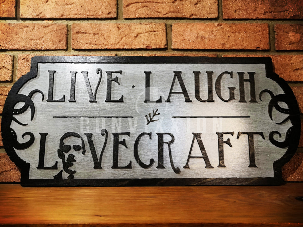 Live Laugh Lovecraft Indoor Sign